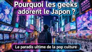 Le Japon, paradis incontournable des passionnés de culture geek